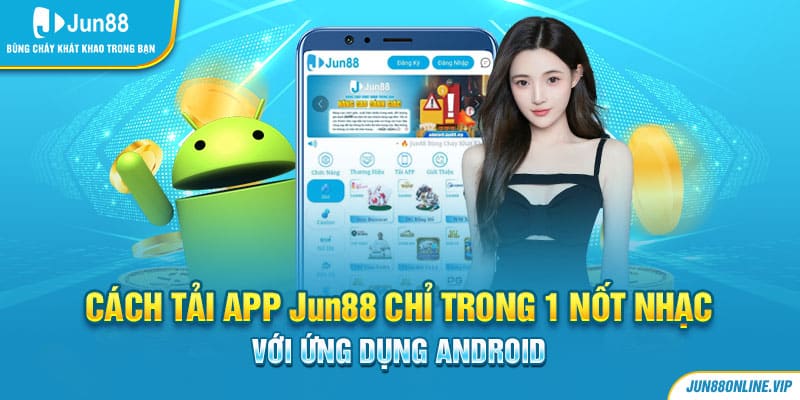 Cách tải app jun88 chỉ trong 1 nốt nhạc với ứng dụng Android