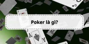 Giới thiệu định nghĩa về game Poker