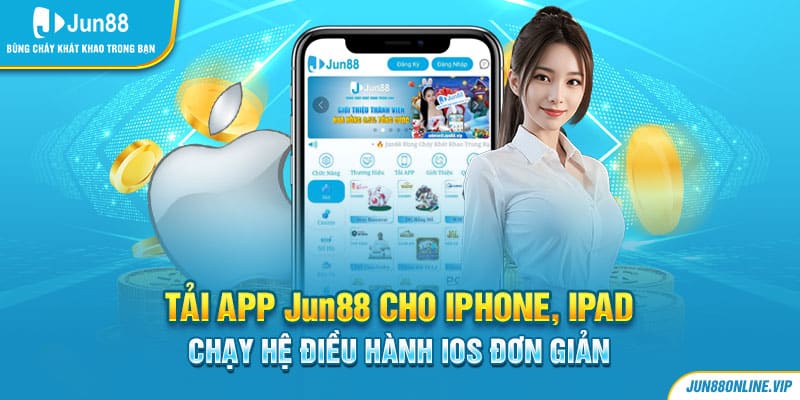 Tải app Jun88 cho iPhone, iPad chạy hệ điều hành iOS đơn giản